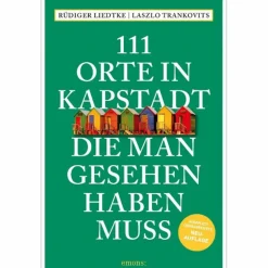 111 ORTE IN KAPSTADT, DIE MAN GESEHEN HABEN MUSS - Reiseführer