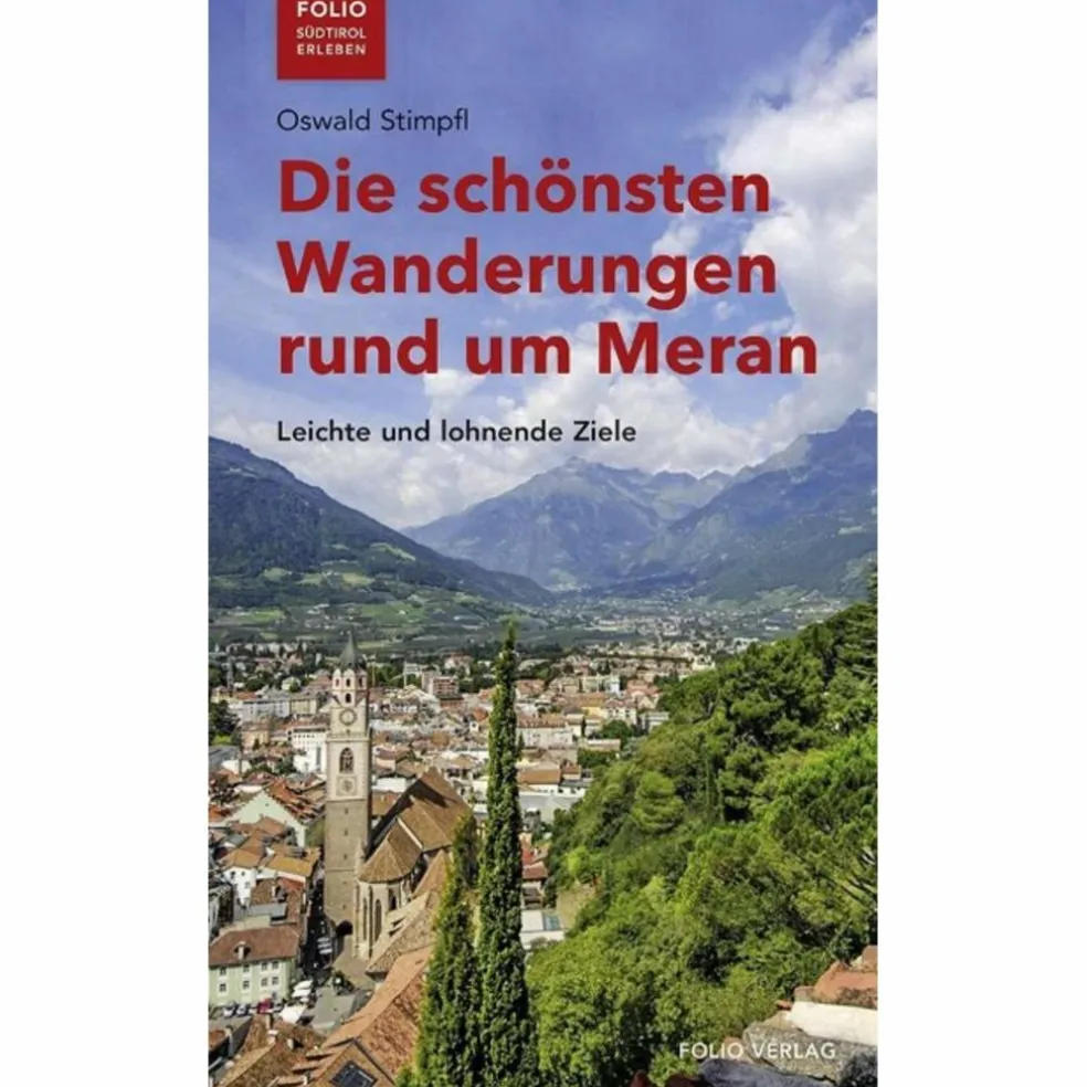 DIE SCHÖNSTEN WANDERUNGEN RUND UM MERAN - Wanderführer