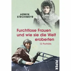 FURCHTLOSE FRAUEN UND WIE SIE DIE WELT EROBERTEN