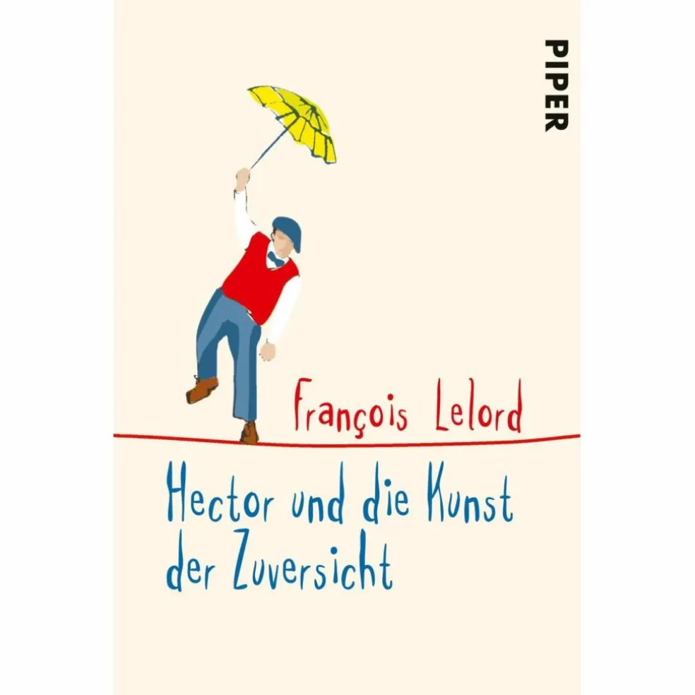 HECTOR UND DIE KUNST DER ZUVERSICHT - Roman