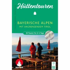 HÜTTENTOUREN BAYERISCHE ALPEN MIT ANGRENZENDEM TIROL - Wanderführer