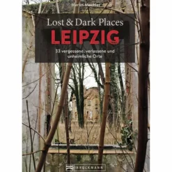 LOST & DARK PLACES LEIPZIG - Reiseführer