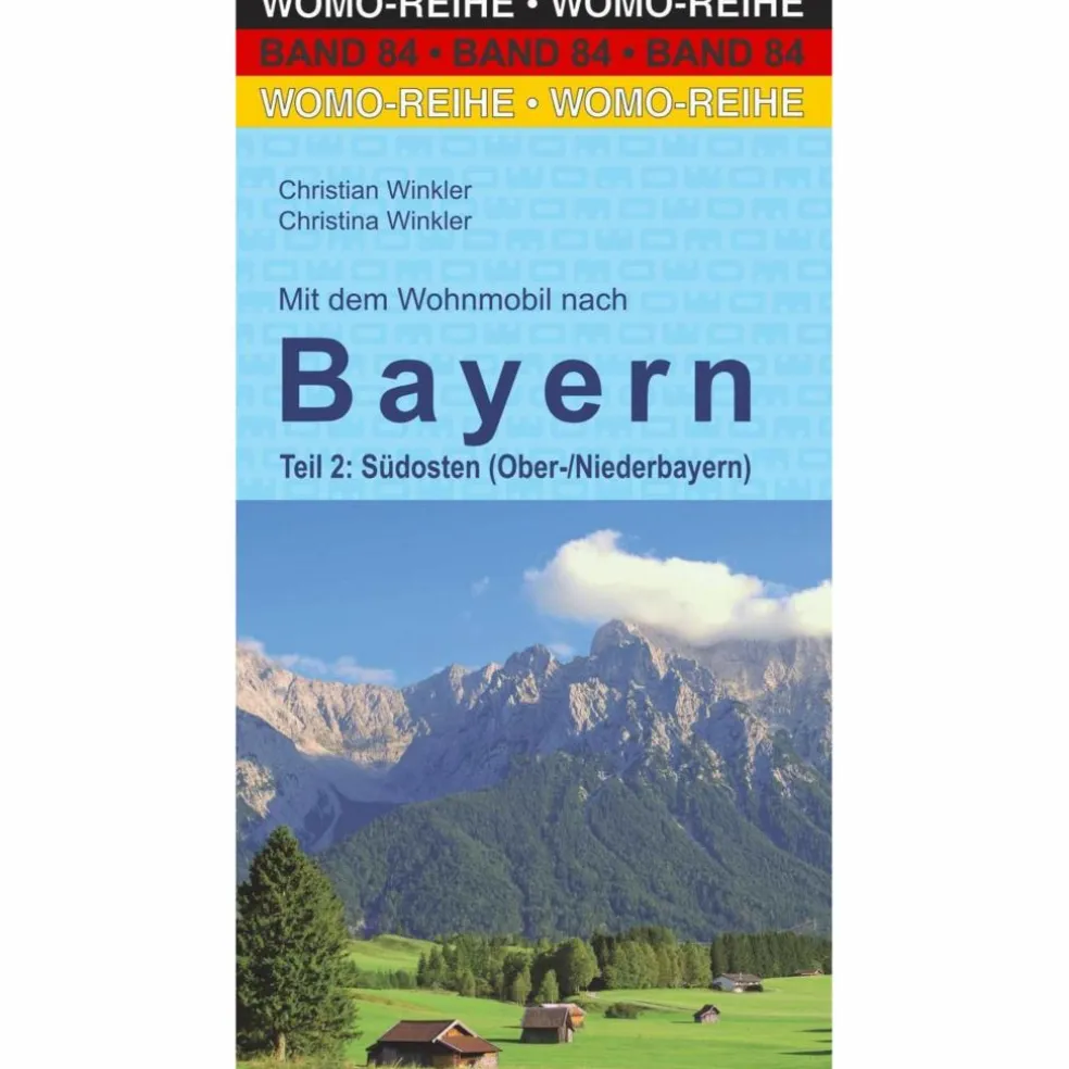 MIT DEM WOHNMOBIL NACH BAYERN. TEIL 2: SÜDOSTEN - Reiseführer